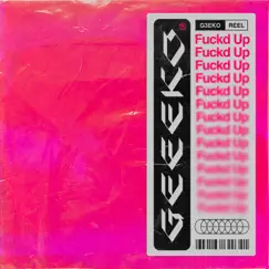 F***d up - Single by Geeeko album reviews, ratings, credits