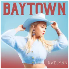 Baytown - EP by RaeLynn album reviews, ratings, credits