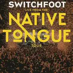 Live From The NATIVE TONGUE Tour - EP by Switchfoot album reviews, ratings, credits
