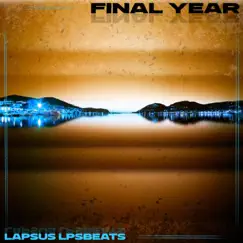 Final Year by Lapsus Lpsbeats album reviews, ratings, credits