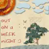 Out on a Weeknight - Single album lyrics, reviews, download