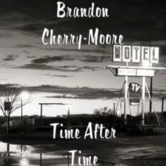 Time After Time - Single by Brandon Cherry-Moore album reviews, ratings, credits