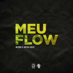 Meu Flow - Single by NeonG & Natax Beat album reviews, ratings, credits
