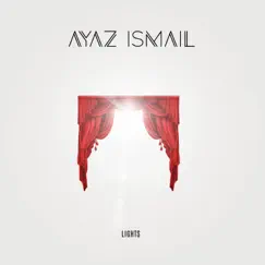 Lights - Single by Ayaz Ismail album reviews, ratings, credits