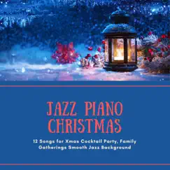 Jazz Piano Christmas - 12 Songs for Xmas Cocktail Party, Family Gatherings Smooth Jazz Background by Christmas Jazz Piano Trio album reviews, ratings, credits
