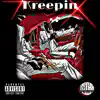 Kreepin' (feat. MTK & Tony Duffles) - Single album lyrics, reviews, download