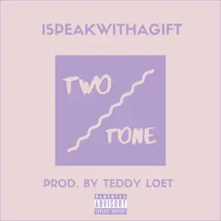 Two Tone - Single by Ispeakwithagift album reviews, ratings, credits