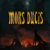 Mors Ducis - Single album lyrics, reviews, download