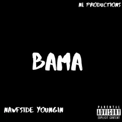 Bama - Single by Nawfside Youngin album reviews, ratings, credits