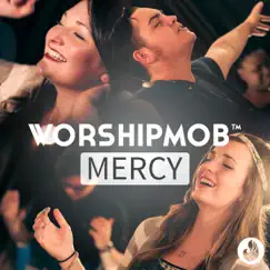 Mercy (Spontaneous) - EP by WorshipMob album reviews, ratings, credits