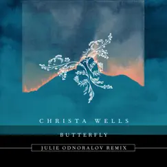 Butterfly (Julie Odnoralov Remix) - Single by Christa Wells album reviews, ratings, credits