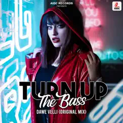 Turn Up the Bass - Single by Dawe Velli album reviews, ratings, credits