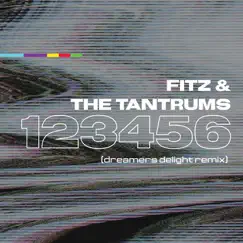 123456 (Dreamers Delight Remix) - Single by Fitz and The Tantrums album reviews, ratings, credits