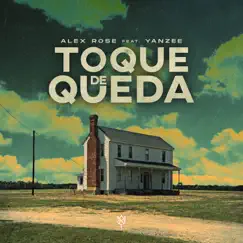 Toque De Queda (feat. Yanzee) - Single by Alex Rose album reviews, ratings, credits