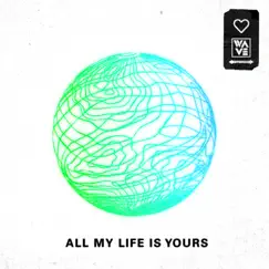 All My Life Is Yours - Single by Long Hollow Wave album reviews, ratings, credits