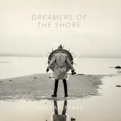 Dreamers of the Shore - Single by Volcan Peaks album reviews, ratings, credits