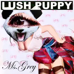 Ms. Grey - Single by Lush Puppy album reviews, ratings, credits