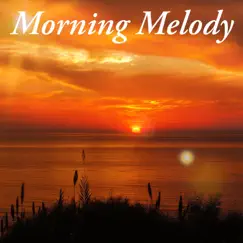 Morning Melody - Single by Justin a Wilson album reviews, ratings, credits