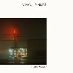 Hotel Mirror - Single by Vinyl Pinups album reviews, ratings, credits