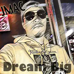 Dream Big - EP by Jmac album reviews, ratings, credits