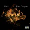 That's Me (feat. Slim Gwynn) - Single album lyrics, reviews, download