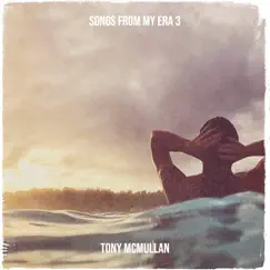 Songs from My Era 3 by Tony McMullan album reviews, ratings, credits