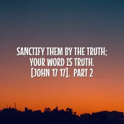 Sanctify Them by the Truth; Your Word Is Truth. [John 17 17], Pt. 2 - Single by Annie Ngana Mundeke album reviews, ratings, credits