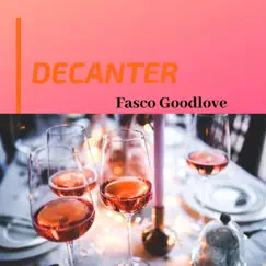 Decanter - Single by Fasco Goodlove album reviews, ratings, credits