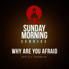 Sunday Morning Service: Why Are You Afraid Intro Song Lyrics
