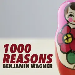 1000 Reasons - Single by Benjamin Wagner album reviews, ratings, credits