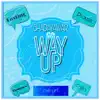 Go Way Up - Single album lyrics, reviews, download