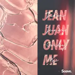 Only Me - Single by Jean Juan album reviews, ratings, credits
