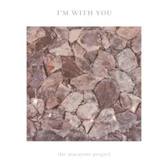 I'm With You (Acoustic Version) - Single by The Macarons Project album reviews, ratings, credits