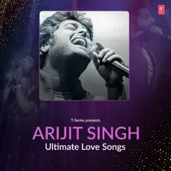 Ultimate Love Songs - Arijit Singh by Arijit Singh album reviews, ratings, credits