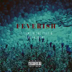 Feverish (feat. Smith the Poet & the Thought) Song Lyrics