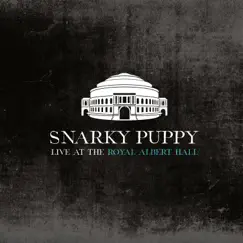 Live at the Royal Albert Hall by Snarky Puppy album reviews, ratings, credits
