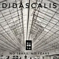 No Tears, No Fears by Didascalis album reviews, ratings, credits