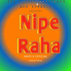 Nipe Raha - Single by Mikey B album reviews, ratings, credits
