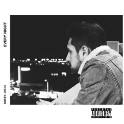 Every Night - Single by Mikey John album reviews, ratings, credits