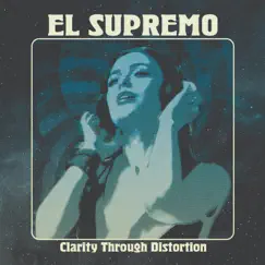 Clarity Through Distortion by El Supremo album reviews, ratings, credits