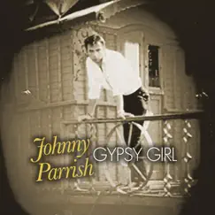 Gypsy Girl - Single by Johnny Parrish album reviews, ratings, credits