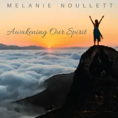 Awakening Our Spirit by Melanie Noullett album reviews, ratings, credits