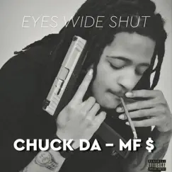 Eyes Wide Shut by CHUCK DA-MF $ album reviews, ratings, credits