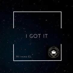 I Got It - Single by Mi'imme-El album reviews, ratings, credits