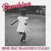 Bambina (feat. Francesco D'Aleo) - Single album lyrics, reviews, download