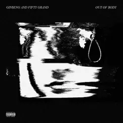 OUT of BODY (feat. Fifty Grand) Song Lyrics