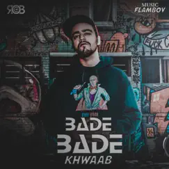 Bade Bade Khwaab - Single by Rob C album reviews, ratings, credits