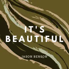 It's Beautiful! - Single by Jason Benson album reviews, ratings, credits