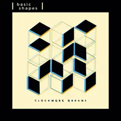 Clockwork Organs by Basic Shapes album reviews, ratings, credits