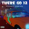 There Go 12 (feat. Loudpak Kang) - Single album lyrics, reviews, download